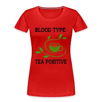 Blood Type Sweet Tea Tea Lover Green Tea Black Tea - Frauen Premium Bio T-Shirt - Rot - Vorne - Mia (176cm)
