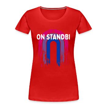 On StandBi Bisexual Funny Bi Humor LGBTQ Pride - Women's Premium Organic T-Shirt - red - Front - Mia (176cm)