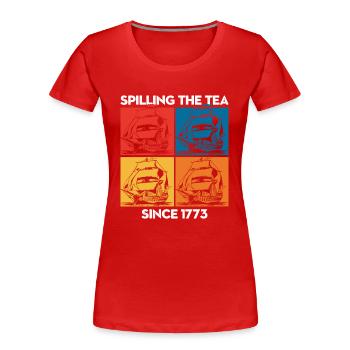 Tee verschütten seit 1773 – Humorvolle Geschichte - Frauen Premium Bio T-Shirt - Rot - Vorne - Mia (176cm)