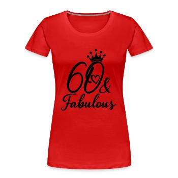 60 And Fabulous 60th Birthday Party 60 Years Old - Women's Premium Organic T-Shirt - red - Front - Mia (176cm)