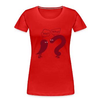 Warte. was? - Frauen Premium Bio T-Shirt - Rot - Vorne - Mia (176cm)