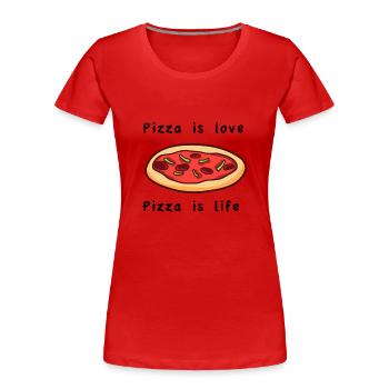 Pizza Pizza est l'amour est la vie - T-shirt bio Premium Femme - rouge - Devant - Mia (176cm)