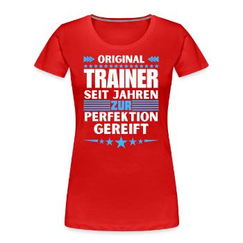 Zur Perfektion gereifter Trainer - Frauen Premium Bio T-Shirt - Rot - Vorne - Mia (176cm)