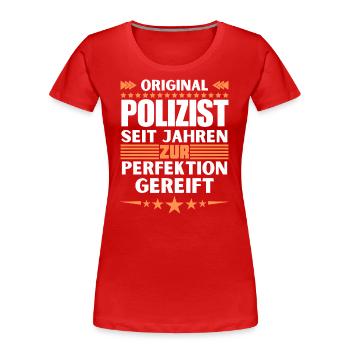 Zur Perfektion gereifter Polizist - Frauen Premium Bio T-Shirt - Rot - Vorne - Mia (176cm)