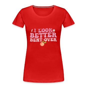 Ich sehe besser gebeugt aus - Frauen Premium Bio T-Shirt - Rot - Vorne - Mia (176cm)