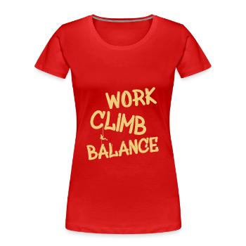 Klettern Spruch Climb Abseilen - Frauen Premium Bio T-Shirt - Rot - Vorne - Mia (176cm)