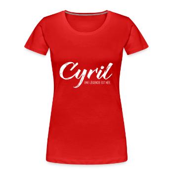 Cyril une légende Cadeau T shirt cyril - T-shirt bio Premium Femme - rouge - Devant - Mia (176cm)
