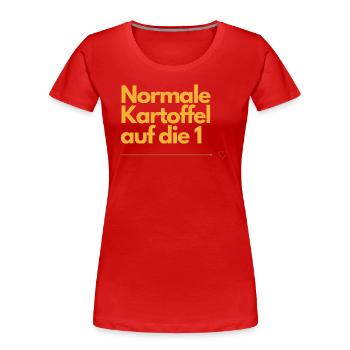Normale Kartoffel auf die 1 - Frauen Premium Bio T-Shirt - Rot - Vorne - Mia (176cm)