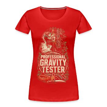 Baumpfleger Baumpflege Professional Gravity Tester - Frauen Premium Bio T-Shirt - Rot - Vorne - Mia (176cm)