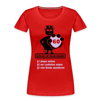 60. Geburtstag Shirt "Älter als die ... erlaubt" - Frauen Premium Bio T-Shirt - Rot - Vorne - Mia (176cm)