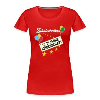 Zahntechniker 10 jähriges Jubiläum 10. Jahre - Frauen Premium Bio T-Shirt - Rot - Vorne - Mia (176cm)