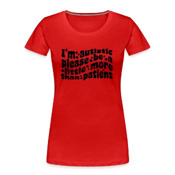 Je suis autiste, merci d'être plus que patient - T-shirt bio Premium Femme - rouge - Devant - Mia (176cm)
