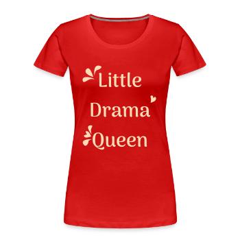 Litlle Drama Queen - Frauen Premium Bio T-Shirt - Rot - Vorne - Mia (176cm)