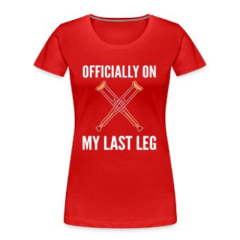 Broken leg - Women's Premium Organic T-Shirt - red - Front - Mia (176cm)