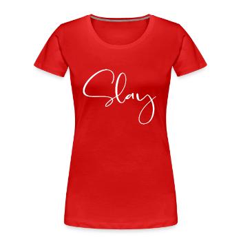 Slay - youth word - Women's Premium Organic T-Shirt - red - Front - Mia (176cm)