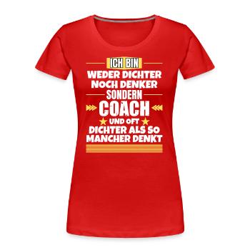 Ni poète ni penseur, mais coach - T-shirt bio Premium Femme - rouge - Devant - Mia (176cm)