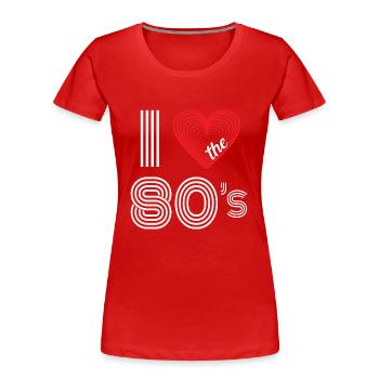 I Love The 80s Retro Karneval 80er Mottoparty - Frauen Premium Bio T-Shirt - Rot - Vorne - Mia (176cm)