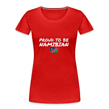 Proud To Be Namibian Namibia Flagge Namibier - Frauen Premium Bio T-Shirt - Rot - Vorne - Mia (176cm)