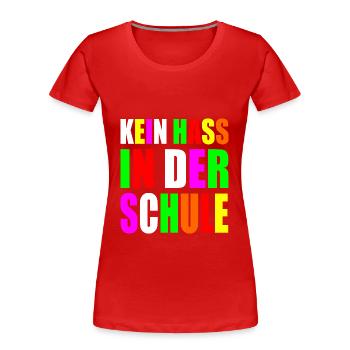 Kein hass in der schule - Frauen Premium Bio T-Shirt - Rot - Vorne - Mia (176cm)