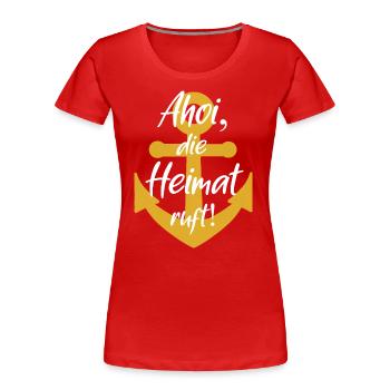 Ahoi die heimat ruft - Frauen Premium Bio T-Shirt - Rot - Vorne - Mia (176cm)