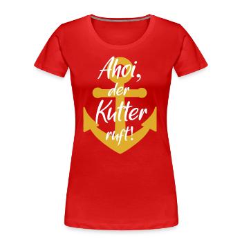 Ahoi der kutter ruft - Frauen Premium Bio T-Shirt - Rot - Vorne - Mia (176cm)