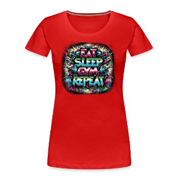 Eat Sleep Gym Repeat Street Art Fitness Mantra - Women's Premium Organic T-Shirt - red - Front - Mia (176cm)