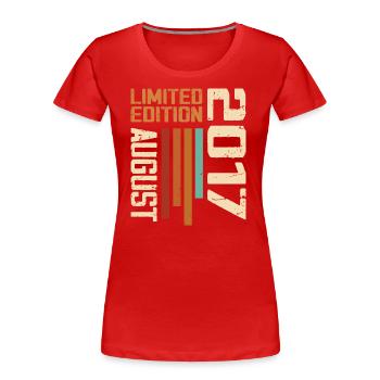 Aout 2017 Cadeau Anniversaire Août 2017 August - T-shirt bio Premium Femme - rouge - Devant - Mia (176cm)