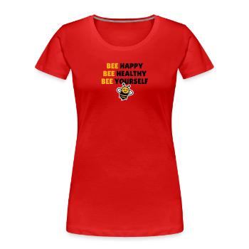 Bee Happy Bee Healthy Bee Yourself - Frauen Premium Bio T-Shirt - Rot - Vorne - Mia (176cm)