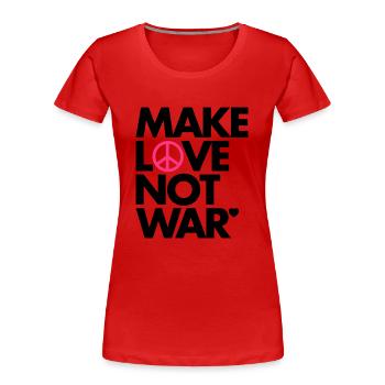 Faites l'amour pas la guerre - T-shirt bio Premium Femme - rouge - Devant - Mia (176cm)