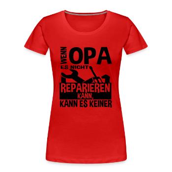 Wenn opa es nicht reparieren kann - Frauen Premium Bio T-Shirt - Rot - Vorne - Mia (176cm)