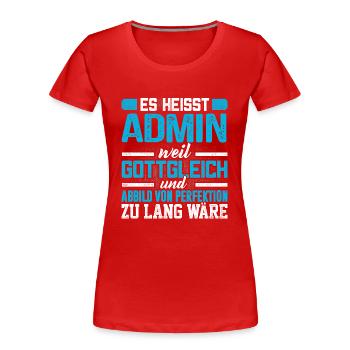 ADMIN - Perfekt - Frauen Premium Bio T-Shirt - Rot - Vorne - Mia (176cm)