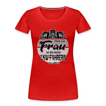 Beste LKW Fahrerin Lastkraftwagen Brummi Truck - Frauen Premium Bio T-Shirt - Rot - Vorne - Mia (176cm)