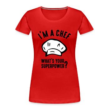 Chef Superpower - Women's Premium Organic T-Shirt - red - Front - Mia (176cm)