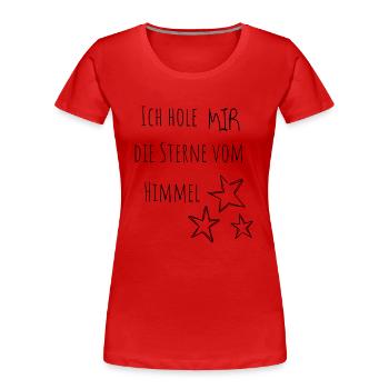 Ich hole MIR die Sterne vom Himmel - Frauen Premium Bio T-Shirt - Rot - Vorne - Mia (176cm)