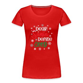 Cher Père Noël Définir le bien - T-shirt bio Premium Femme - rouge - Devant - Mia (176cm)