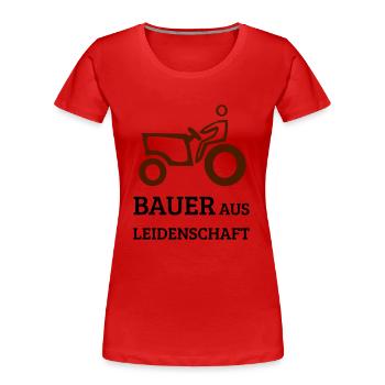 Bauer Leidenschaft - Frauen Premium Bio T-Shirt - Rot - Vorne - Mia (176cm)