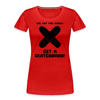 La vie vous a déprimé ? Procurez-vous une planche à roulettes ! (BoW) - T-shirt bio Premium Femme - rouge - Devant - Mia (176cm)