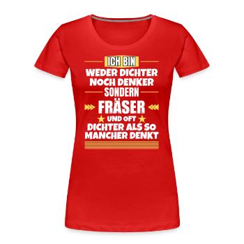 Ni poète ni penseur, mais fraiseur - T-shirt bio Premium Femme - rouge - Devant - Mia (176cm)