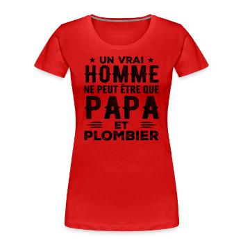 Un Vrai Homme N'est Que Papa et Pompier - T-shirt bio Premium Femme - rouge - Devant - Mia (176cm)