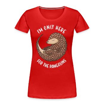 Je ne suis là que pour les pangolins Pangolin - T-shirt bio Premium Femme - rouge - Devant - Mia (176cm)