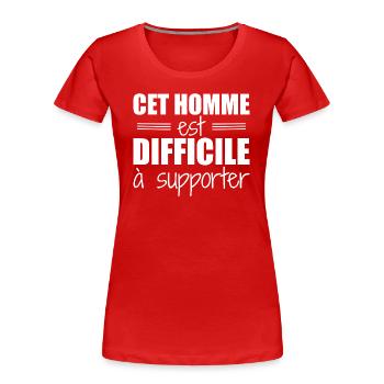 Cet homme est difficile à supporter - T-shirt bio Premium Femme - rouge - Devant - Mia (176cm)