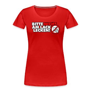 Bitte nicht am Lack lecken! - Frauen Premium Bio T-Shirt - Rot - Vorne - Mia (176cm)