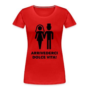 Arrivederci Dolce Vita! - Frauen Premium Bio T-Shirt - Rot - Vorne - Mia (176cm)