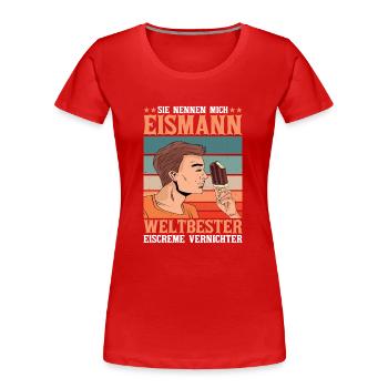 Sie Nennen Mich Eismann Weltbester Eiscreme - Frauen Premium Bio T-Shirt - Rot - Vorne - Mia (176cm)