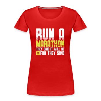 Courir un marathon Ils ont dit que ce serait amusant Ils ont dit - T-shirt bio Premium Femme - rouge - Devant - Mia (176cm)