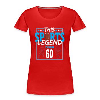 Diese Sportlegende Ist Jetzt 60, Rugbyspiel 60. - Frauen Premium Bio T-Shirt - Rot - Vorne - Mia (176cm)