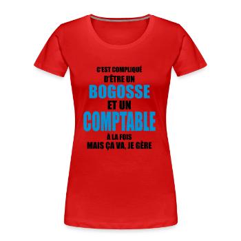 compliqué d'être un bogosse et un comptable - T-shirt bio Premium Femme - rouge - Devant - Mia (176cm)