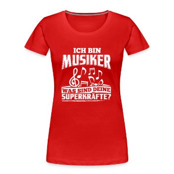 Lustiges Musiker Musik Shirt Ich Bin Musiker - Frauen Premium Bio T-Shirt - Rot - Vorne - Mia (176cm)
