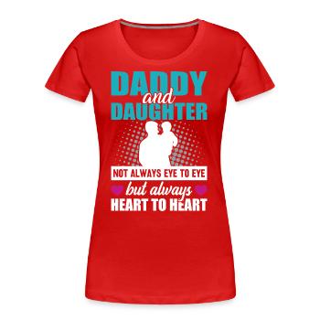 Daddy and daughter always heart to heart - T-shirt bio Premium Femme - rouge - Devant - Mia (176cm)