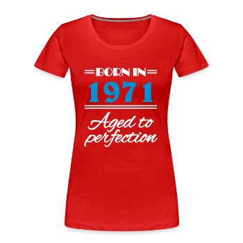 Born in 1971 Aged to perfection - Frauen Premium Bio T-Shirt - Rot - Vorne - Mia (176cm)